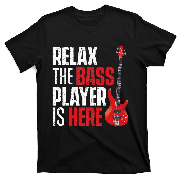 retro Relax The Bass Player Is Here  Bassist Guitarist T-Shirt