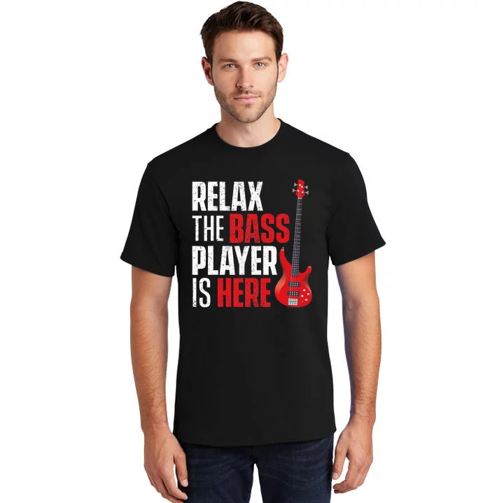 retro Relax The Bass Player Is Here  Bassist Guitarist Tall T-Shirt