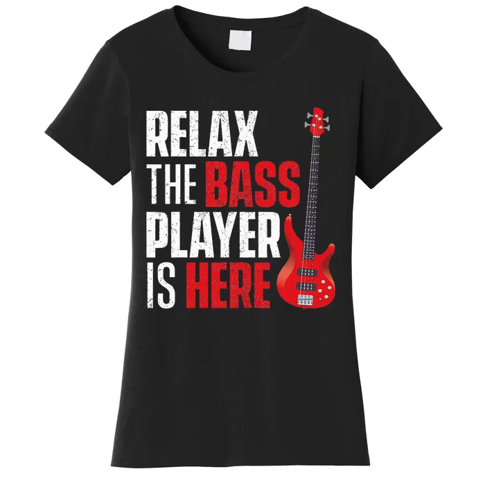 retro Relax The Bass Player Is Here  Bassist Guitarist Women's T-Shirt