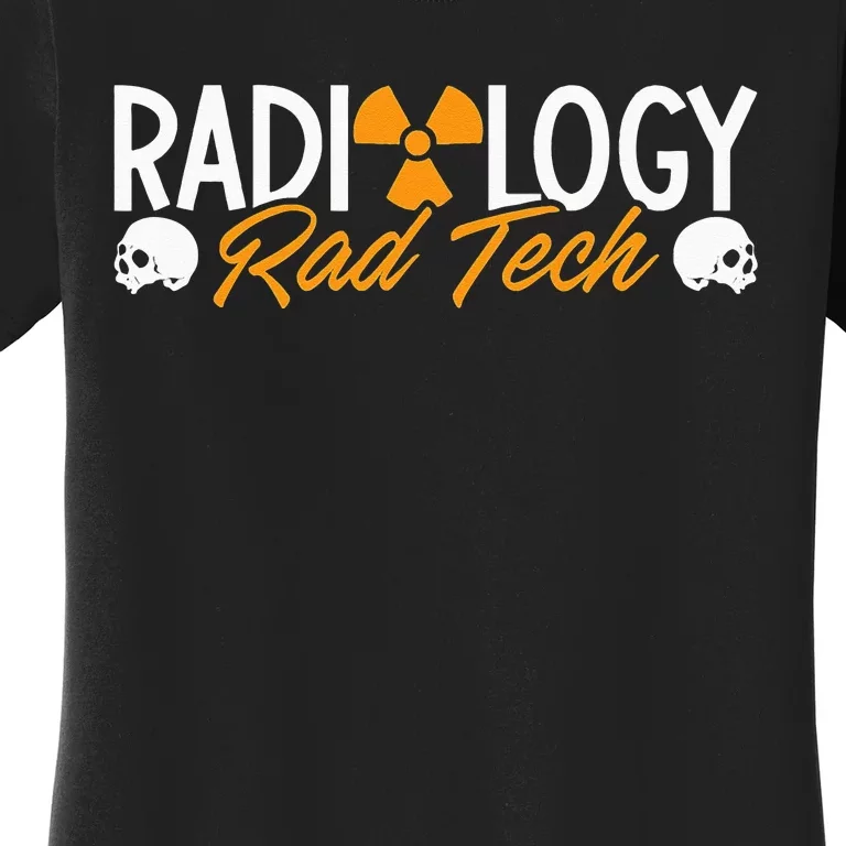 Radiology Rad Tech Technologist Xray Rad Techs Radiology Women's T-Shirt