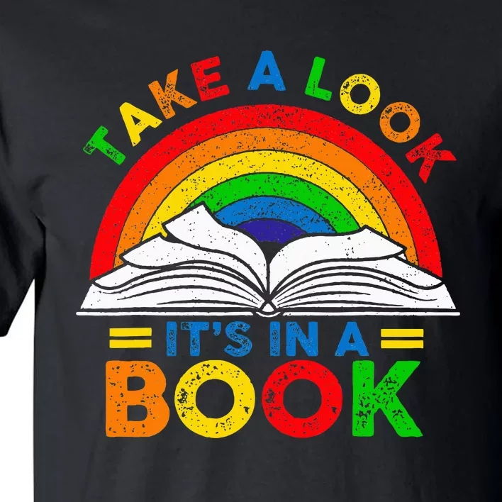 Retro Rainbow Take A Look ItS In A Book Reading Bookworm Tall T-Shirt