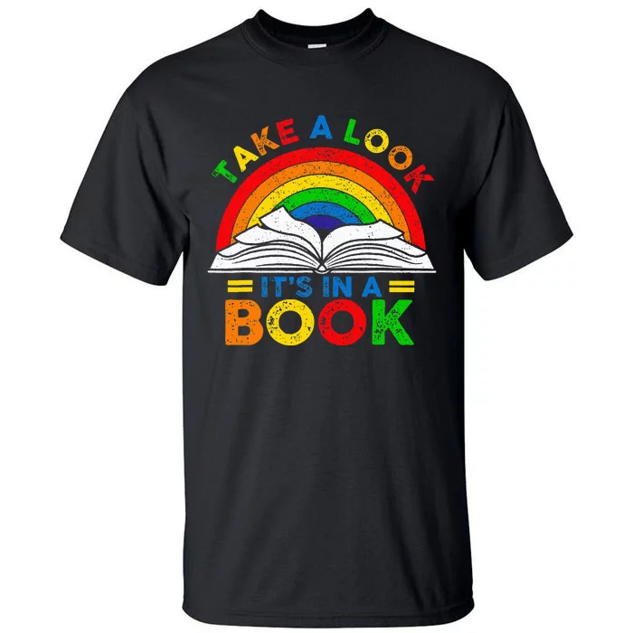 Retro Rainbow Take A Look ItS In A Book Reading Bookworm Tall T-Shirt