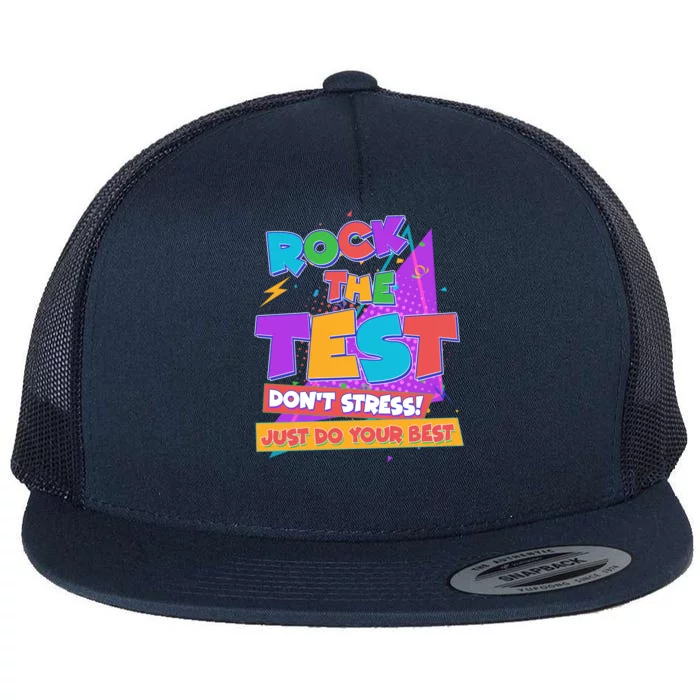 Retro Rock The Test Dont Stress Just Do Your Best Flat Bill Trucker Hat