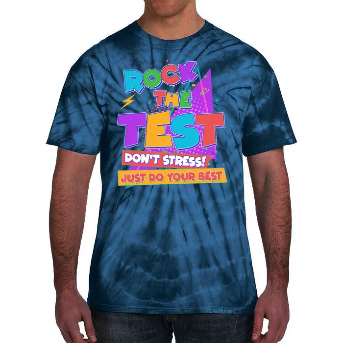 Retro Rock The Test Dont Stress Just Do Your Best Tie-Dye T-Shirt