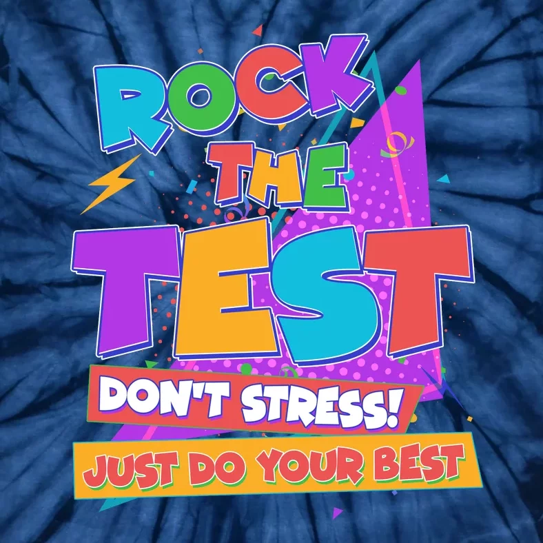 Retro Rock The Test Dont Stress Just Do Your Best Tie-Dye T-Shirt