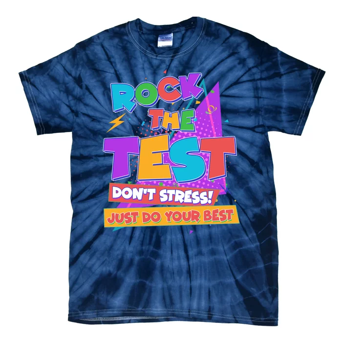 Retro Rock The Test Dont Stress Just Do Your Best Tie-Dye T-Shirt