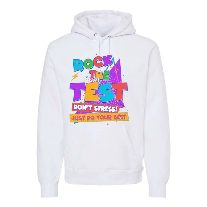 Retro Rock The Test Dont Stress Just Do Your Best Premium Hoodie