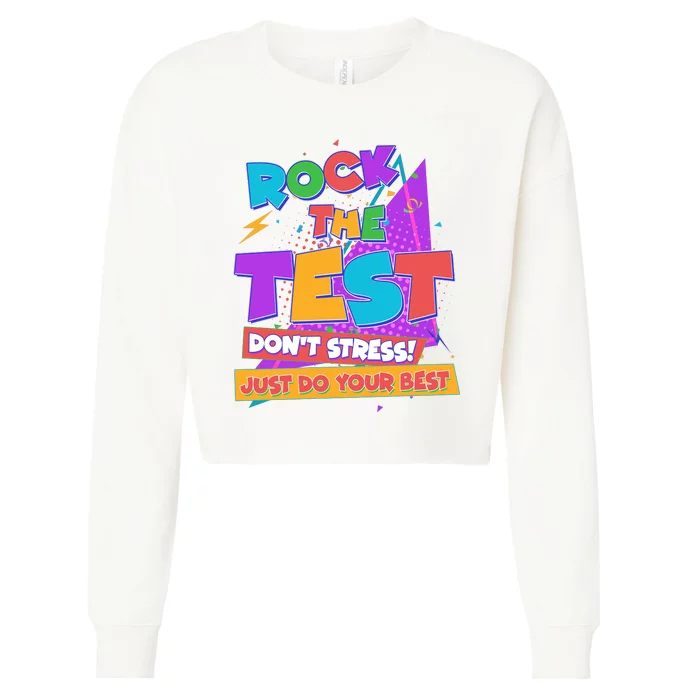 Retro Rock The Test Dont Stress Just Do Your Best Cropped Pullover Crew