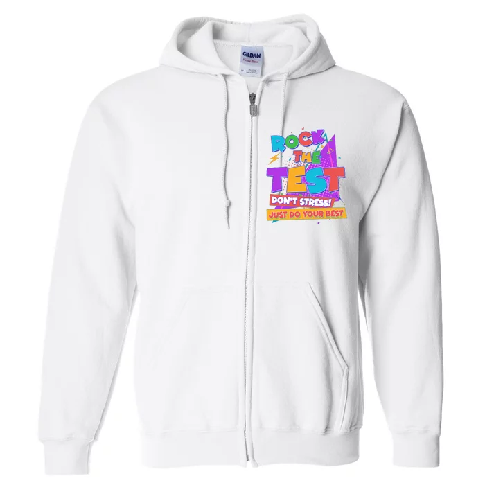 Retro Rock The Test Dont Stress Just Do Your Best Full Zip Hoodie