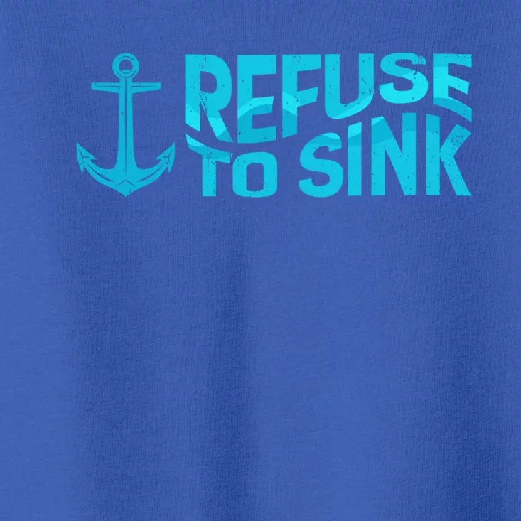 Rowing Refuse To Sink Sailing Boat Crew Funny Gift Toddler T-Shirt