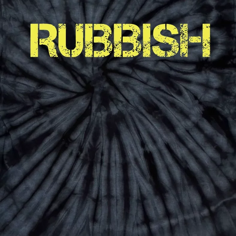 Rubbish Tie-Dye T-Shirt