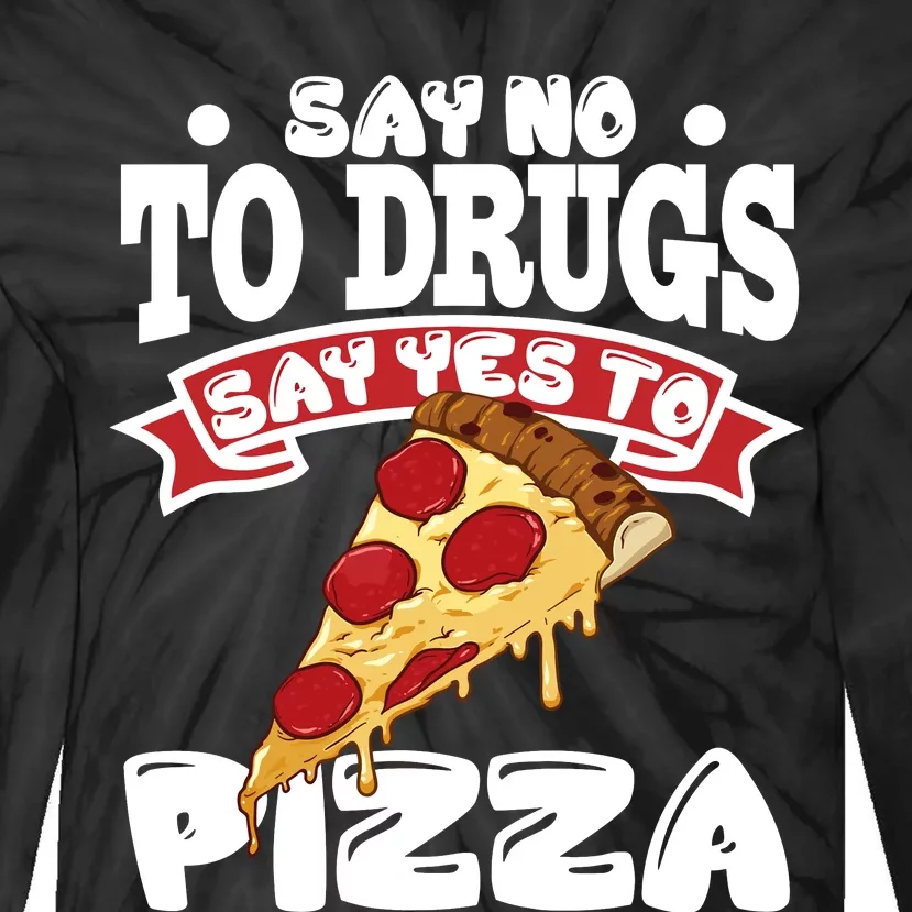 Red Ribbon Week Say No To Drugs Say Yes To Pizza Tie-Dye Long Sleeve Shirt