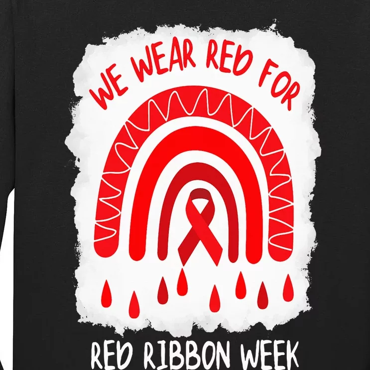 Red Ribbon Week  We Wear Red For Red Ribbon Week Rainbow Tall Long Sleeve T-Shirt