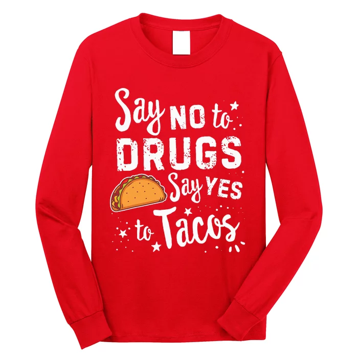 Red Ribbon Week Say No To Say Yes To Tacos Taco Long Sleeve Shirt