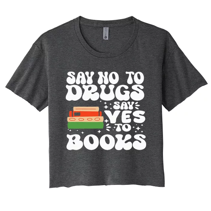 Red Ribbon Week Say No To Drugs Say Yes To Books Learning Women's Crop Top Tee