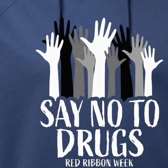 Red Ribbon Week  Say No to Drugs Hands Red Ribbon Week Performance Fleece Hoodie