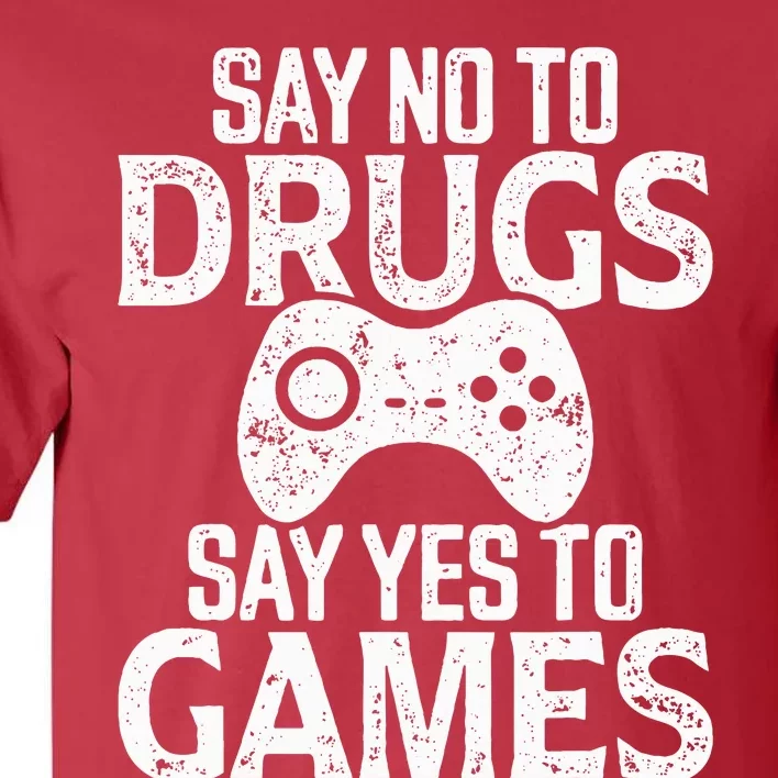 Red Ribbon Week  Say No to Drugs Say Yes to Games Tall T-Shirt