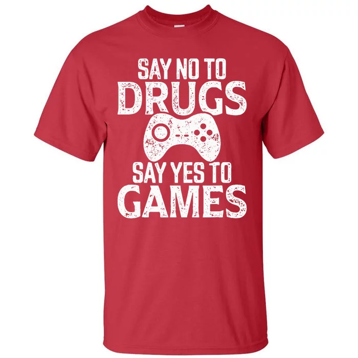 Red Ribbon Week  Say No to Drugs Say Yes to Games Tall T-Shirt