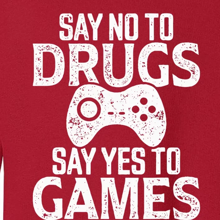 Red Ribbon Week  Say No to Drugs Say Yes to Games Toddler Sweatshirt