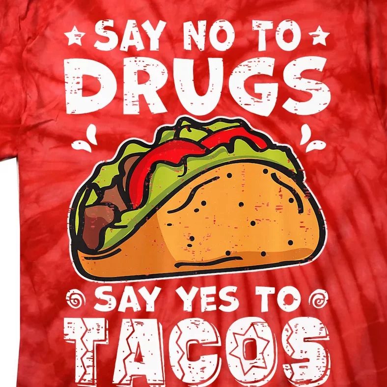 Red Ribbon Week Say No To Drugs Say Yes To Tacos Taco Tie-Dye T-Shirt