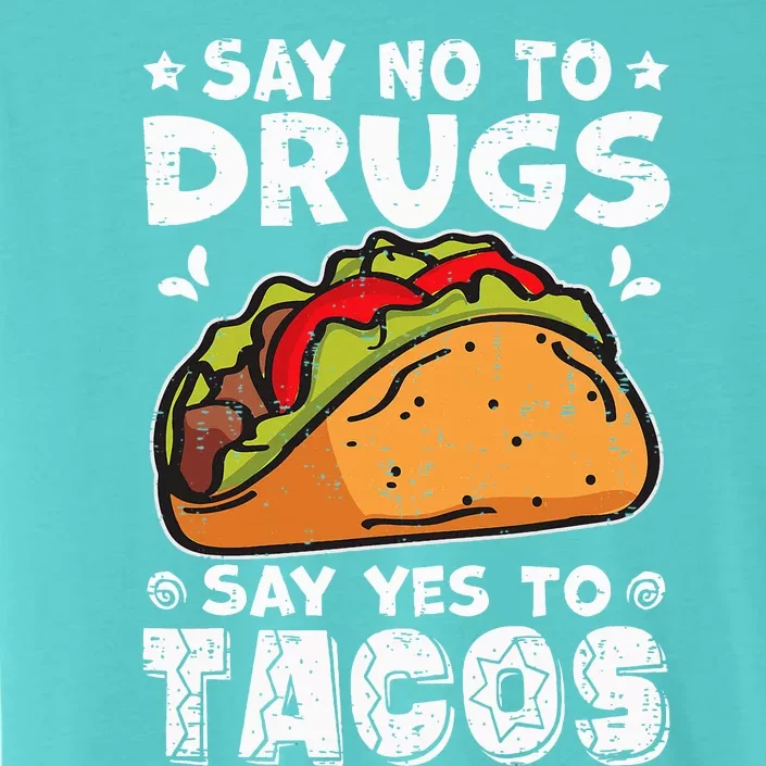 Red Ribbon Week Say No To Drugs Say Yes To Tacos Taco ChromaSoft Performance T-Shirt