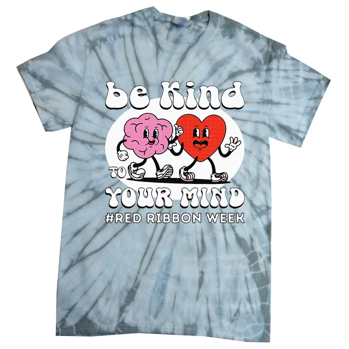 Red Ribbon Week Be Kind To Your Mind Tie-Dye T-Shirt