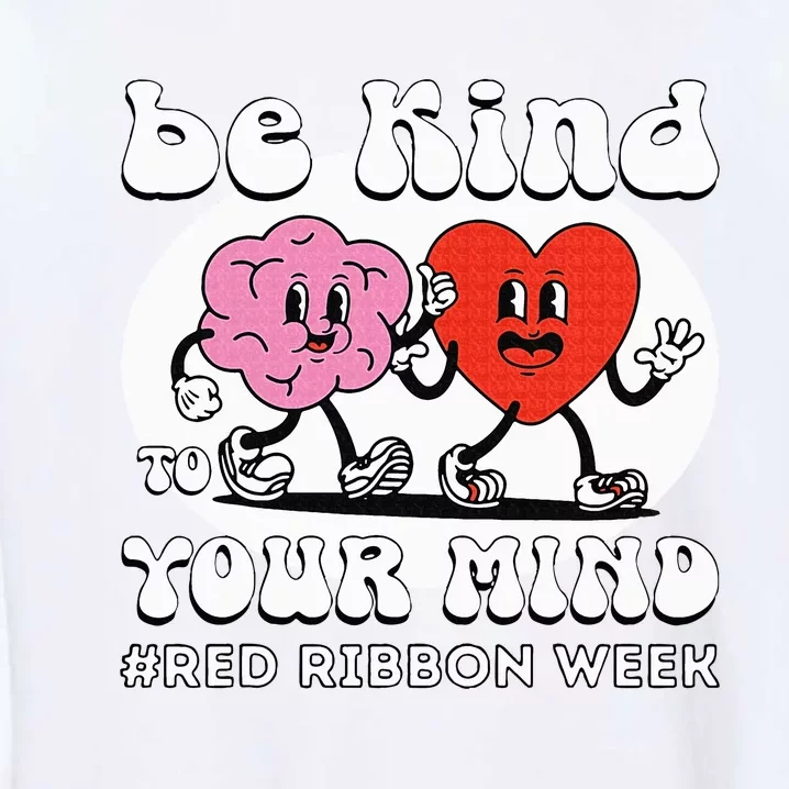 Red Ribbon Week Be Kind To Your Mind Garment-Dyed Sweatshirt