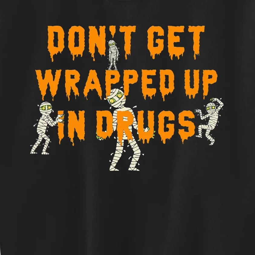 Red Ribbon Week Don't Get Wrapped Up Halloween Kids Sweatshirt