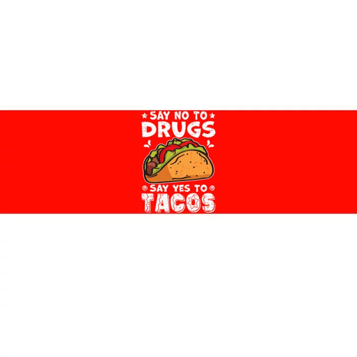 Red Ribbon Week Say No To Drugs Say Yes To Tacos Taco Bumper Sticker