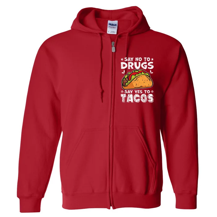 Red Ribbon Week Say No To Drugs Say Yes To Tacos Taco Full Zip Hoodie