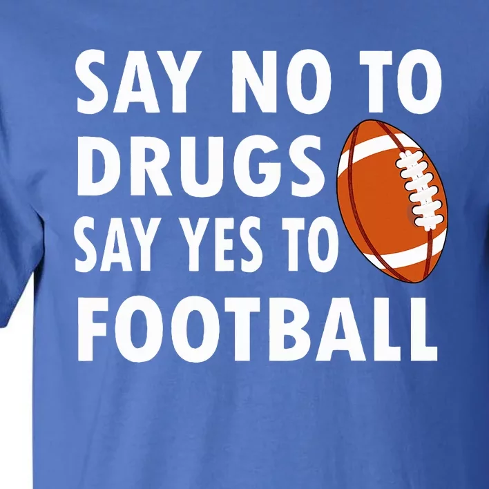 Red Ribbon Week Say No To Drugs Say Yes To Football Tall T-Shirt