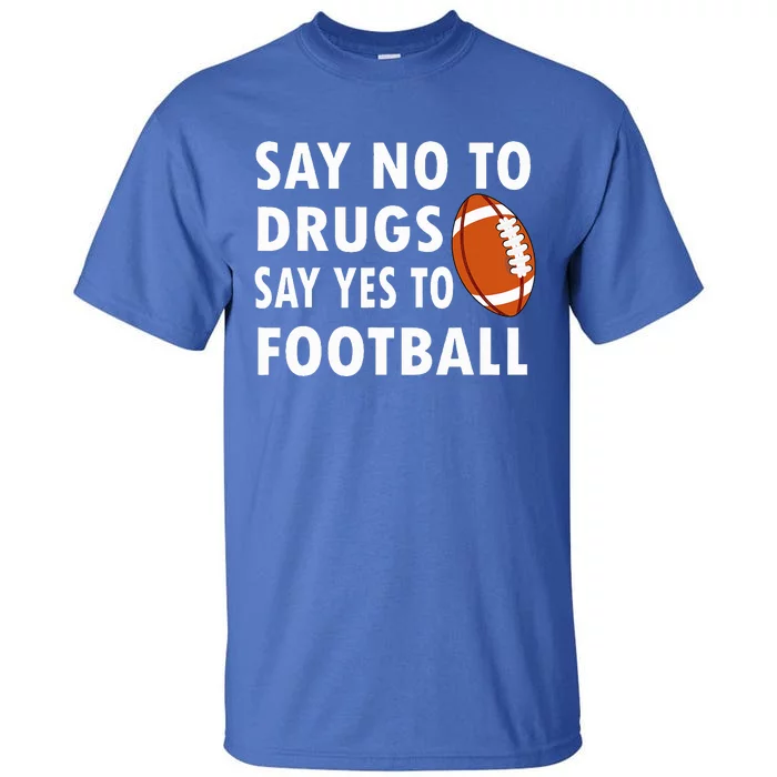 Red Ribbon Week Say No To Drugs Say Yes To Football Tall T-Shirt