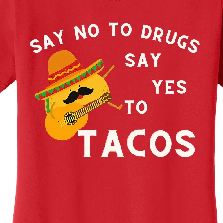 Red Ribbon Week Say No To Drugs Say Yes To Tacos Women's T-Shirt