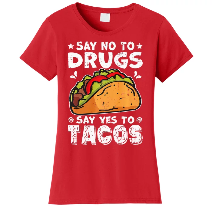 Red Ribbon Week Say No To Drugs Say Yes To Tacos Taco Women's T-Shirt