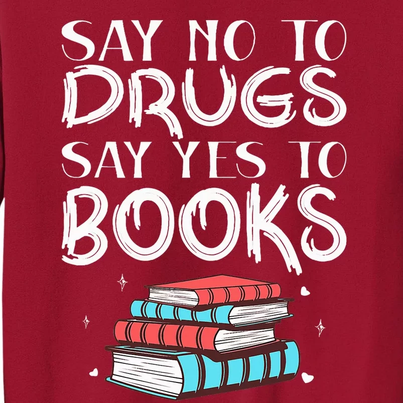 Red Ribbon Week Say No To Drugs Say Yes To Books Red Ribbon Tall Sweatshirt