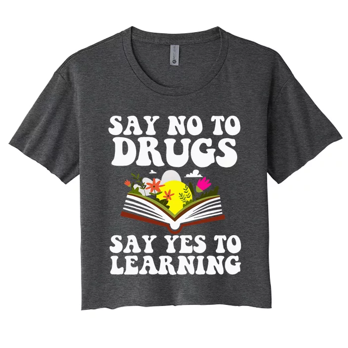 Red Ribbon Week Say No Say Yes to Learning Teacher Women's Crop Top Tee