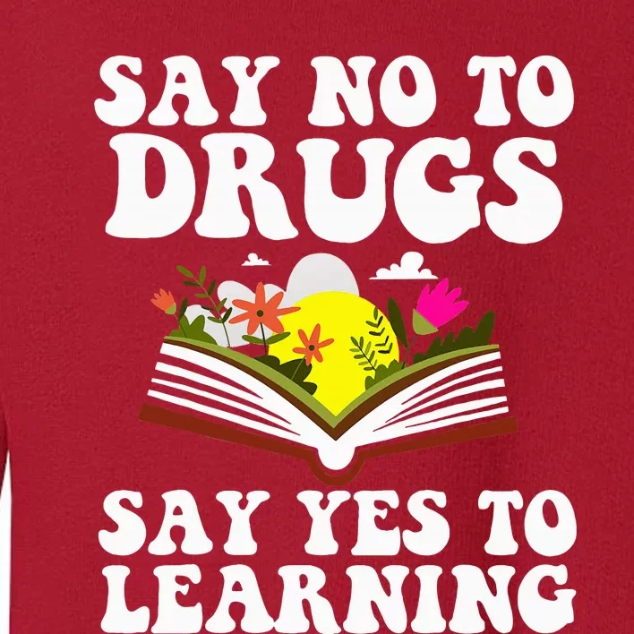 Red Ribbon Week Say No Say Yes to Learning Teacher Toddler Sweatshirt