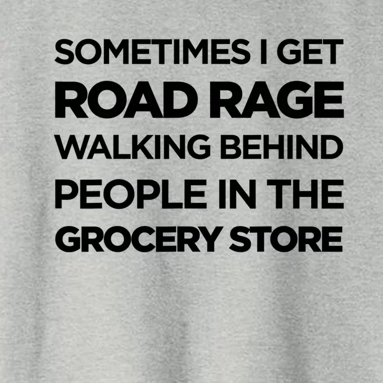 Road Rage Walking Behind People In The Grocery Store Gift Women's Crop Top Tee