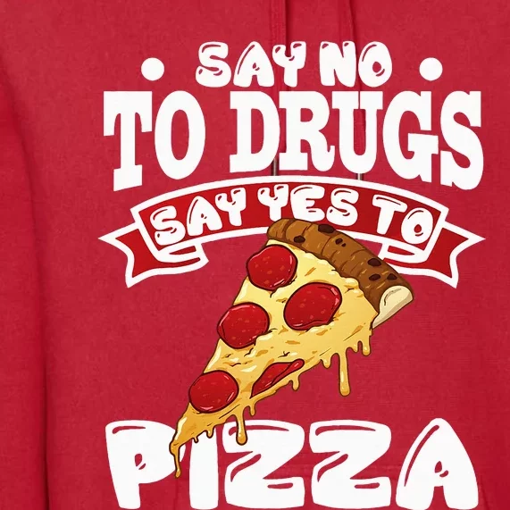 Red Ribbon Week Say No To Drugs Say Yes To Pizza Premium Hoodie