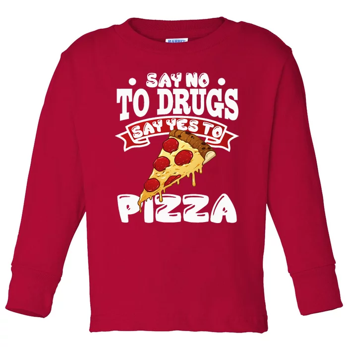 Red Ribbon Week Say No To Drugs Say Yes To Pizza Toddler Long Sleeve Shirt