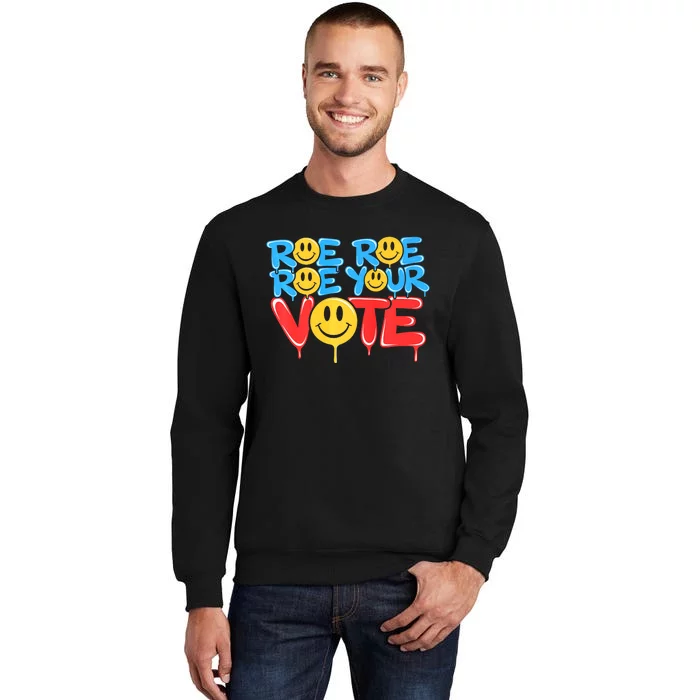 Roe Roe Your Vote Right Political 2024 Election Sweatshirt