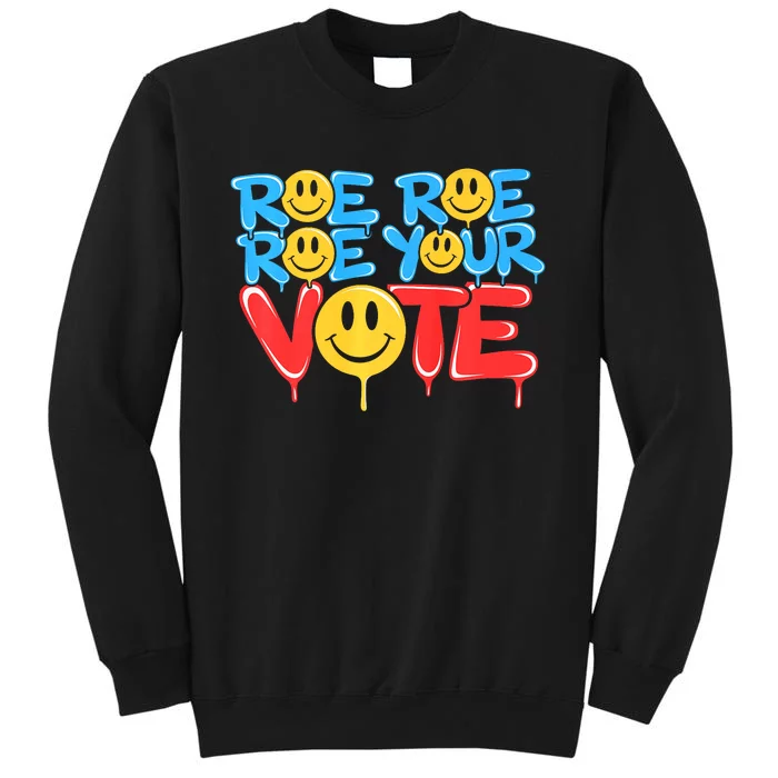 Roe Roe Your Vote Right Political 2024 Election Sweatshirt