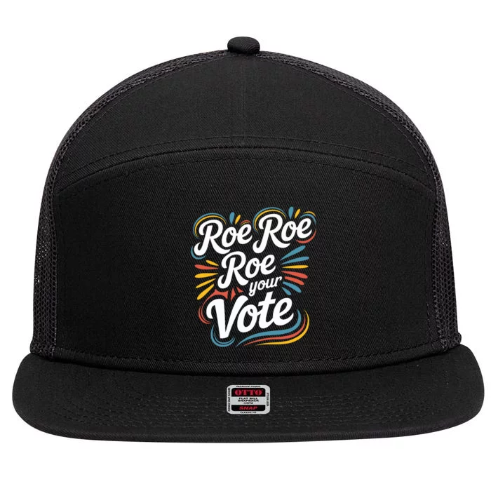 Roe Roe Your Vote Right Political 2024 Election 7 Panel Mesh Trucker Snapback Hat