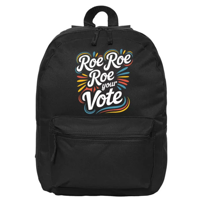 Roe Roe Your Vote Right Political 2024 Election 16 in Basic Backpack