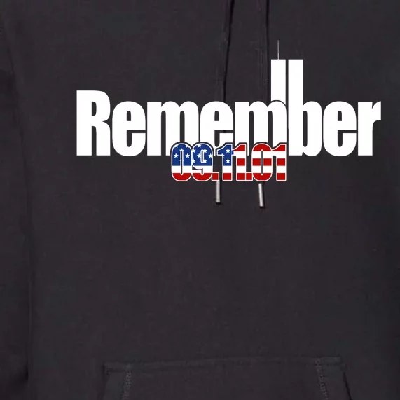 Remember September 11th 09.11.01 Premium Hoodie