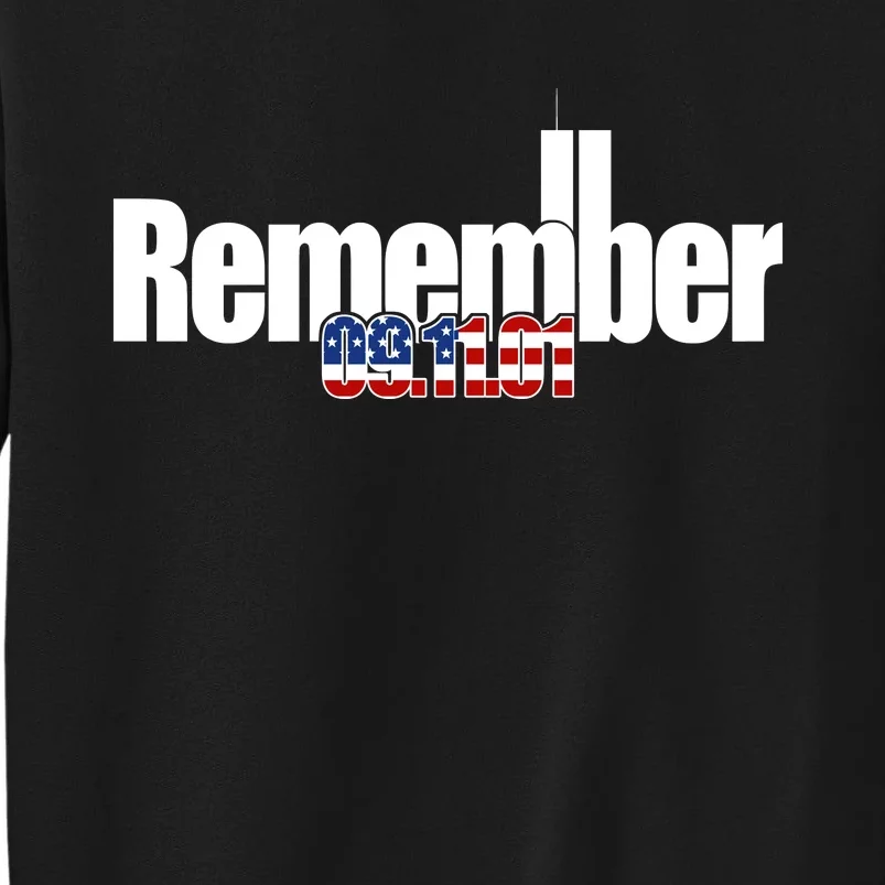 Remember September 11th 09.11.01 Tall Sweatshirt