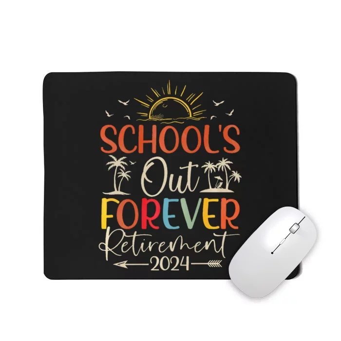 Retired Summer 2024 SchoolS Out Forever Retirement Mousepad