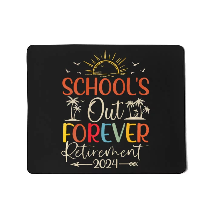 Retired Summer 2024 SchoolS Out Forever Retirement Mousepad