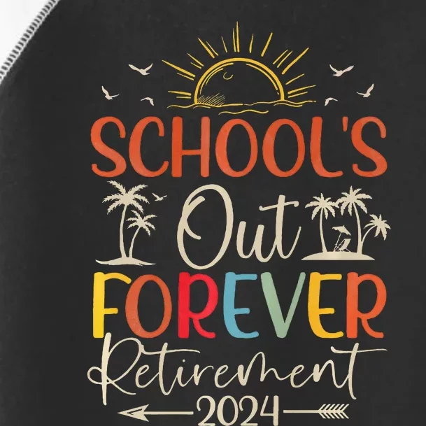 Retired Summer 2024 SchoolS Out Forever Retirement Toddler Fine Jersey T-Shirt