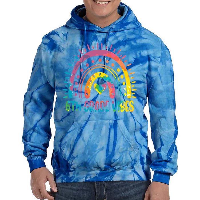 Rainbow Sixth 6Th Grade Vibes Back To School Tie Dye Gift Tie Dye Hoodie